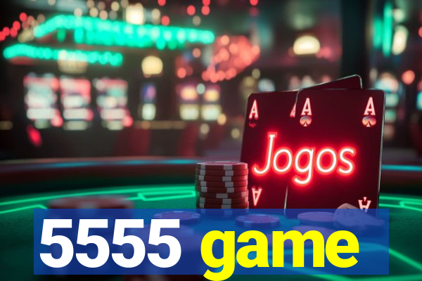 5555 game