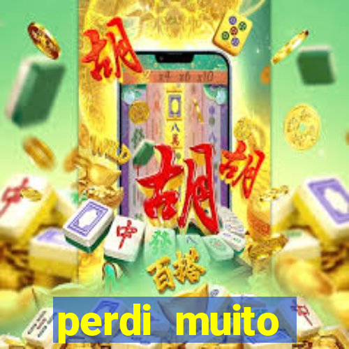 perdi muito dinheiro em apostas