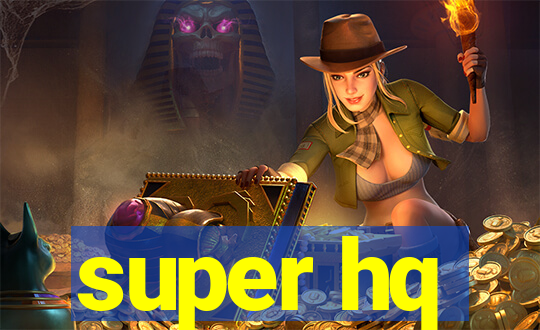 super hq