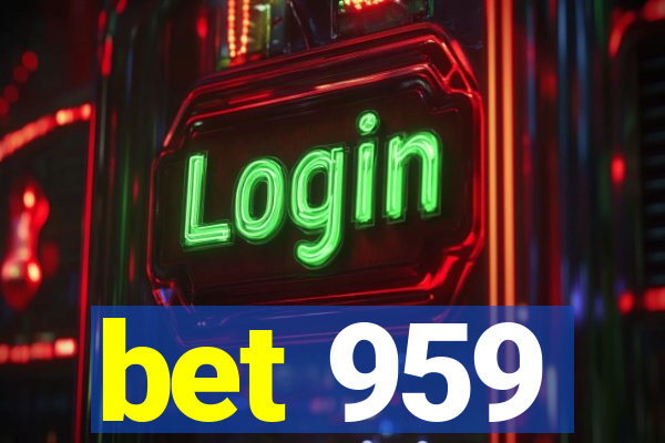 bet 959