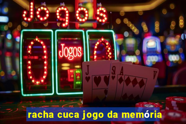racha cuca jogo da memória