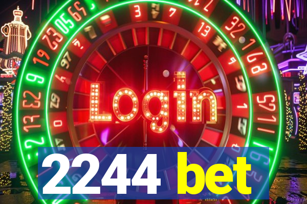 2244 bet