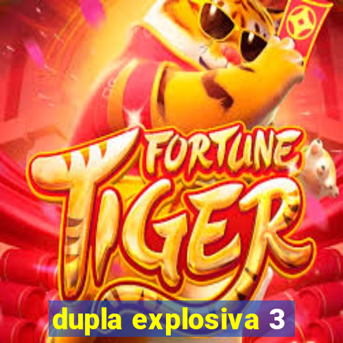dupla explosiva 3