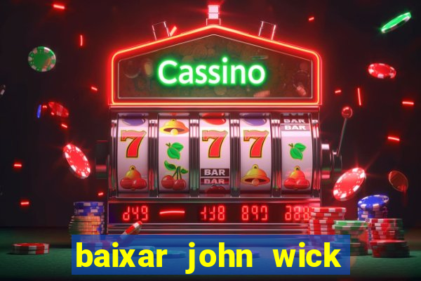 baixar john wick de volta ao jogo mega