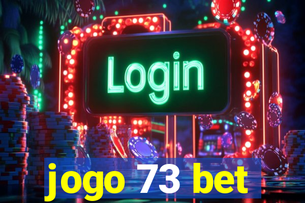 jogo 73 bet