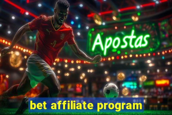 bet affiliate program