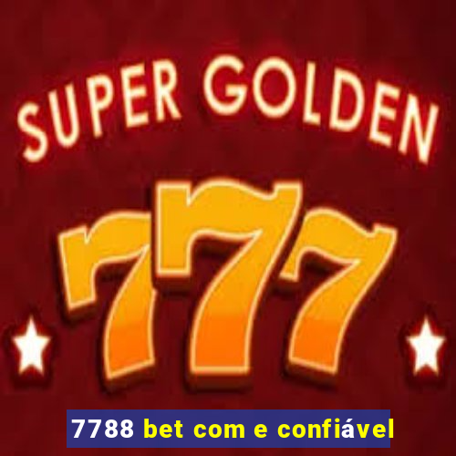 7788 bet com e confiável