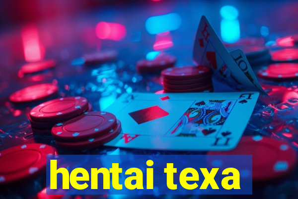 hentai texa