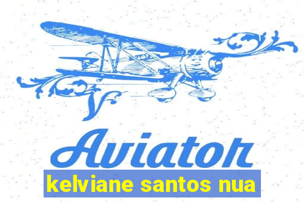 kelviane santos nua