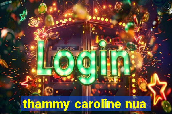thammy caroline nua