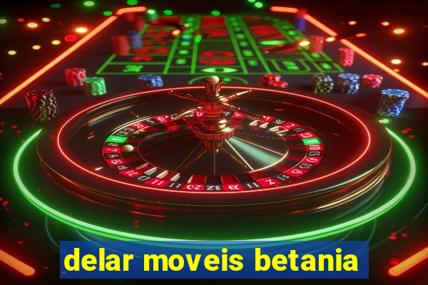 delar moveis betania
