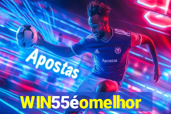 WIN55éomelhor