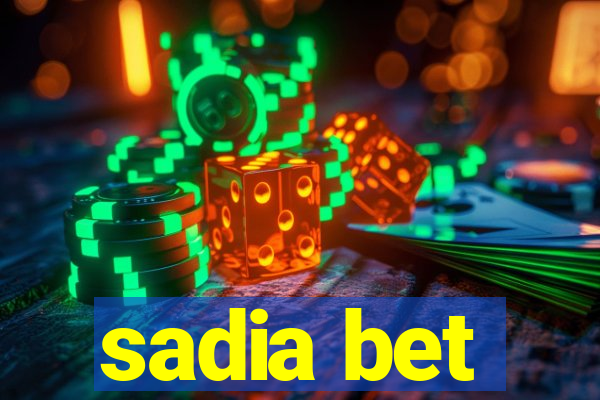 sadia bet