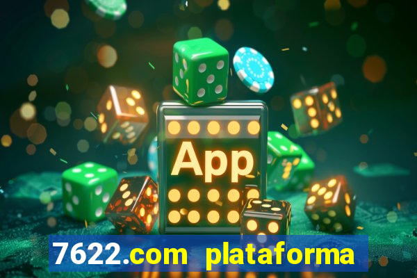 7622.com plataforma de jogos