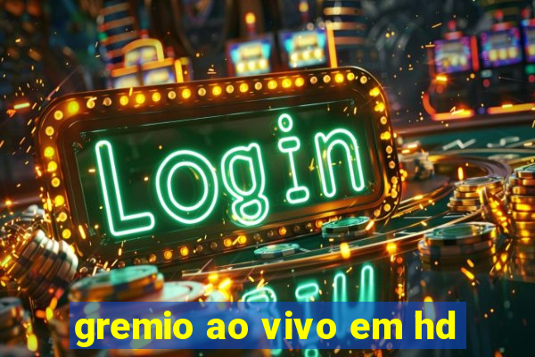 gremio ao vivo em hd