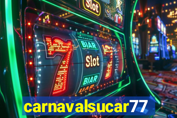 carnavalsucar777