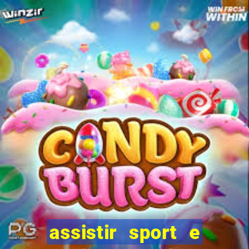 assistir sport e ponte preta