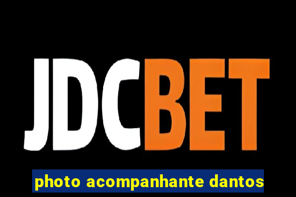 photo acompanhante dantos