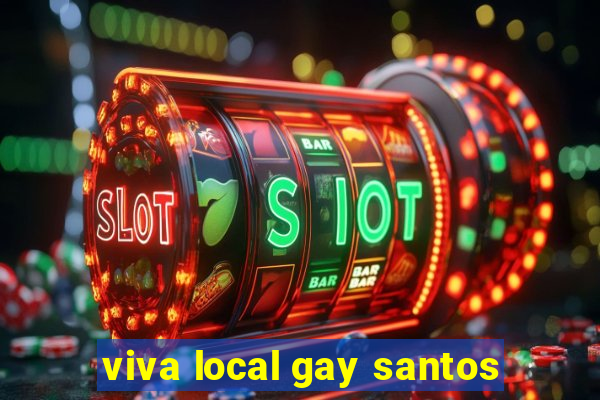 viva local gay santos