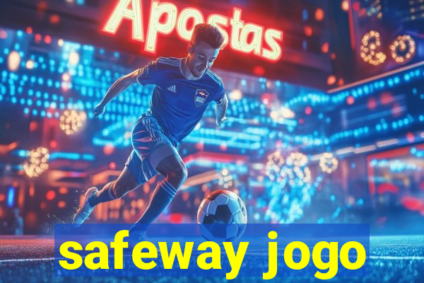 safeway jogo