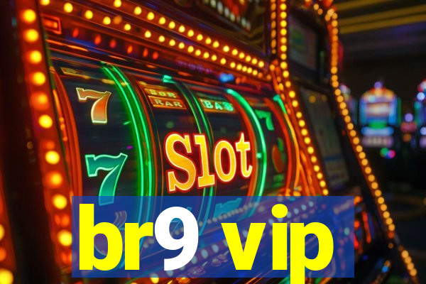 br9 vip
