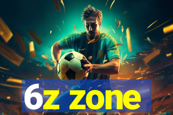 6z zone