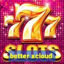 better xcloud