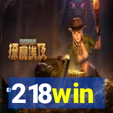 218win