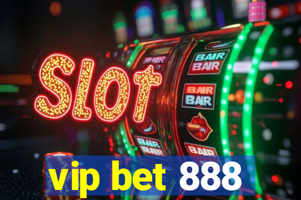 vip bet 888