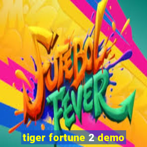 tiger fortune 2 demo