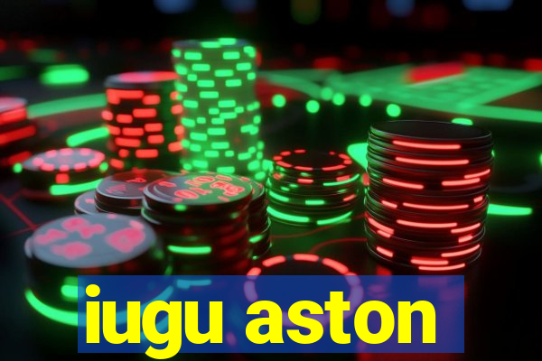 iugu aston