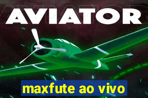 maxfute ao vivo