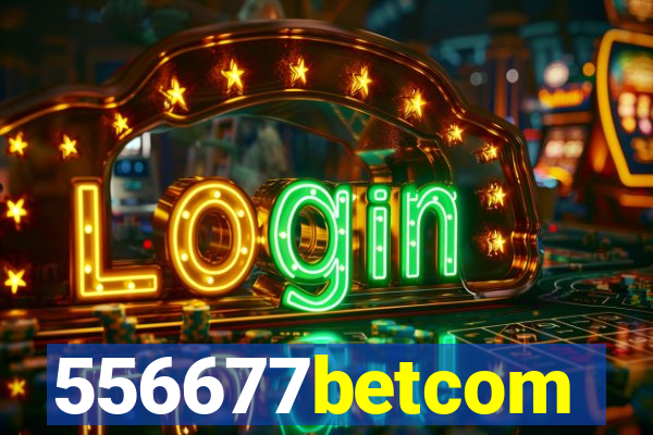 556677betcom