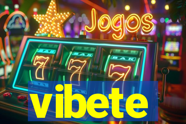 vibete