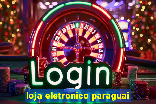 loja eletronico paraguai