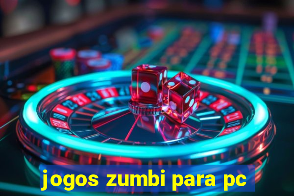 jogos zumbi para pc