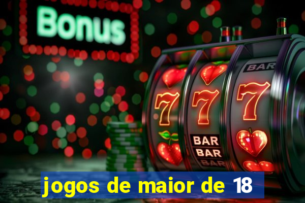 jogos de maior de 18