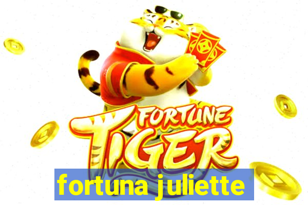 fortuna juliette