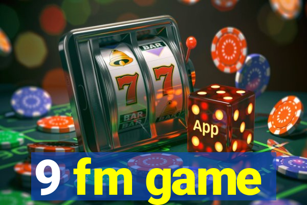 9 fm game