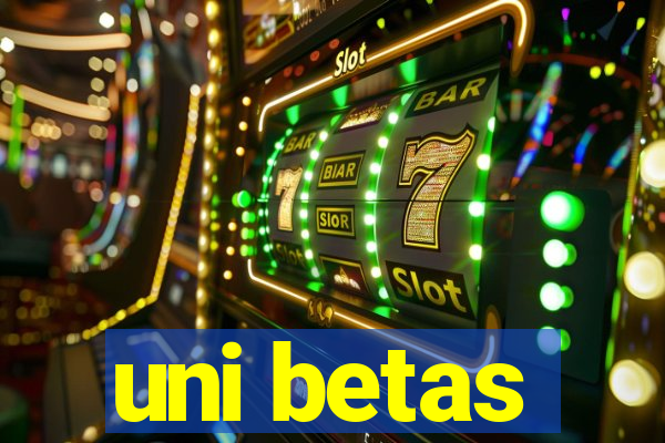uni betas