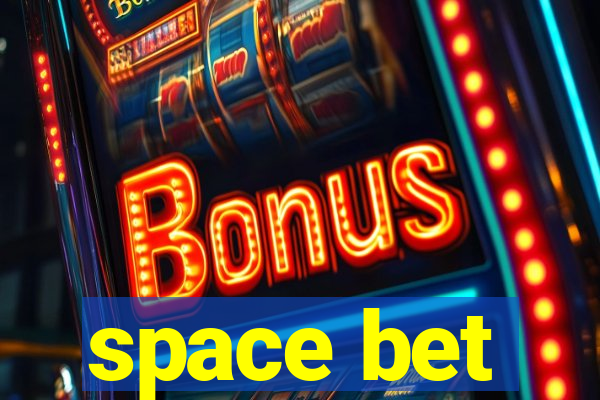 space bet
