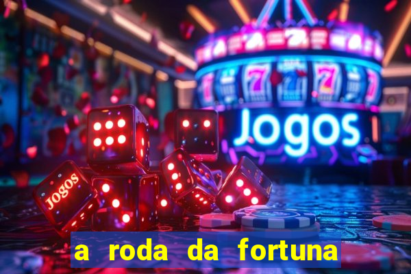 a roda da fortuna o que ele sente por mim