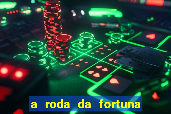 a roda da fortuna o que ele sente por mim
