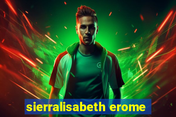 sierralisabeth erome