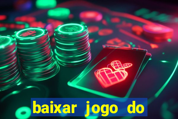 baixar jogo do tigrinho oficial