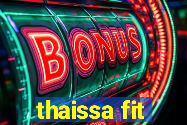 thaissa fit