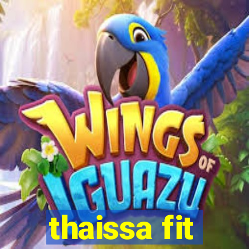 thaissa fit