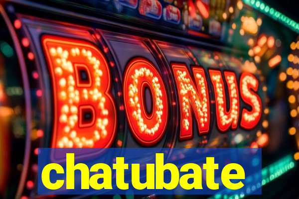 chatubate