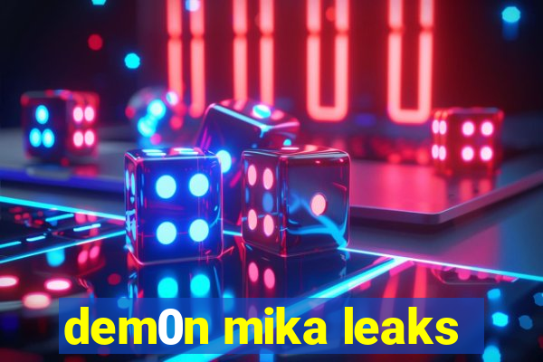 dem0n mika leaks