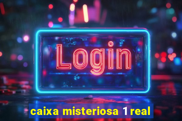 caixa misteriosa 1 real